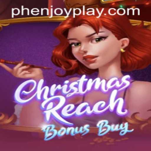 Experience the Thrill of ChristmasReachBonusBuy with PHENJOY