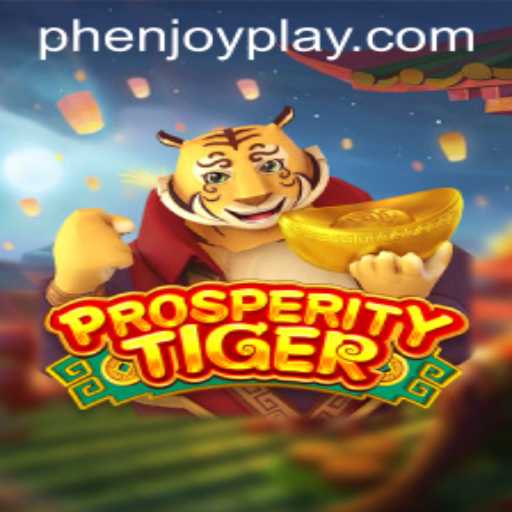 Discover the Thrilling World of ProsperityTiger: A New Era of Gaming by PHENJOY