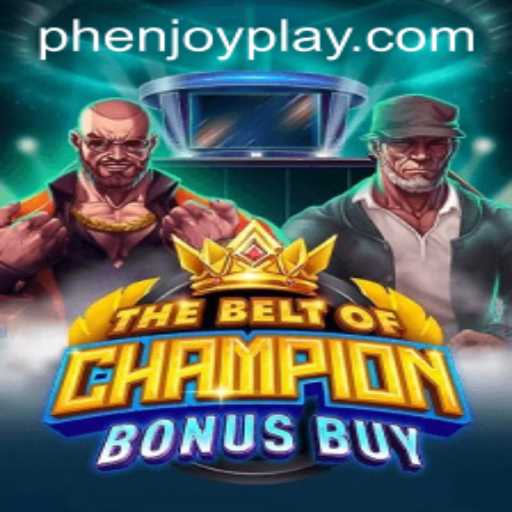 Discover the Thrill of 'TheBeltOfChampionBonusBuy' With PHENJOY